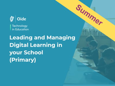 Leading and Managing Digital Learning in your School (Primary), July 1-16